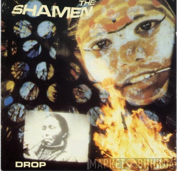  The Shamen  - Drop
