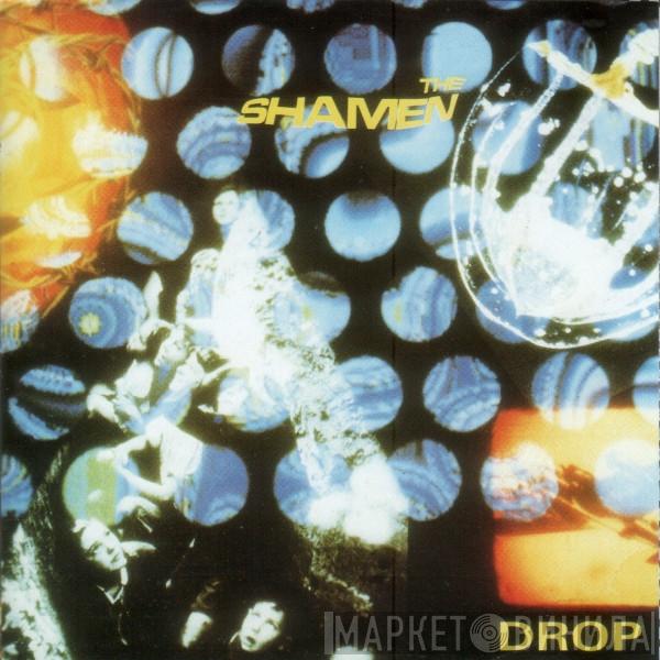  The Shamen  - Drop