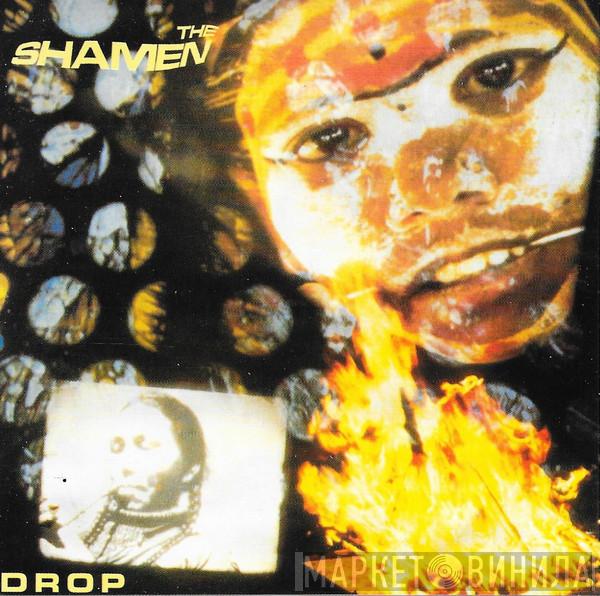  The Shamen  - Drop
