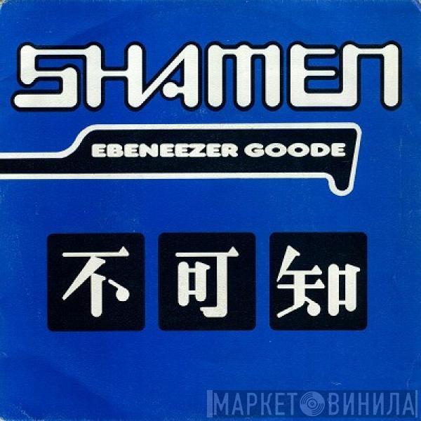  The Shamen  - Ebeneezer Goode