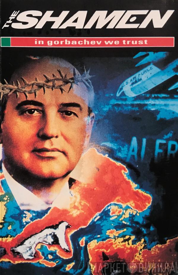 The Shamen - In Gorbachev We Trust