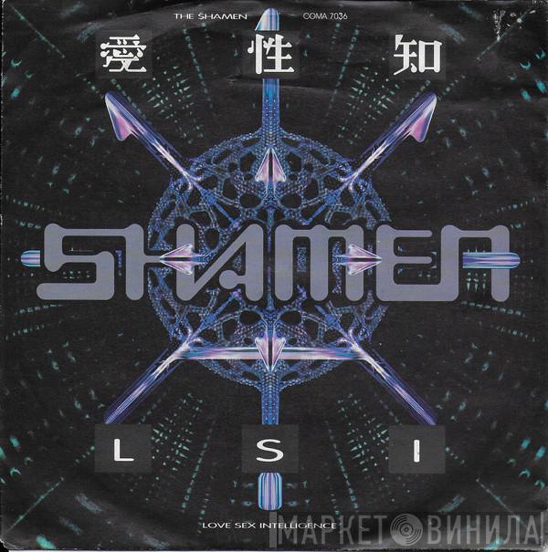  The Shamen  - L.S.I.