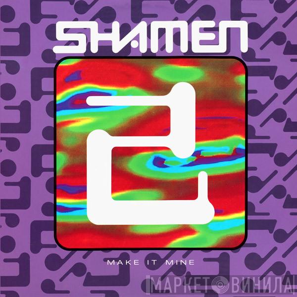  The Shamen  - Make It Mine