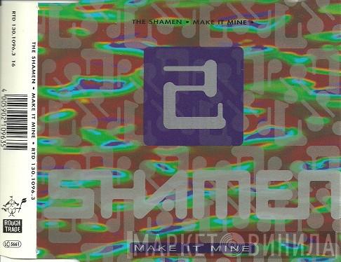 The Shamen  - Make It Mine