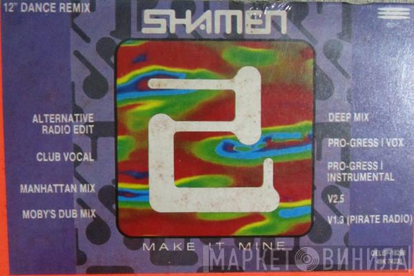  The Shamen  - Make It Mine