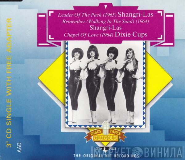 The Shangri-Las, The Dixie Cups - Leader Of The Pack / Remember (Walking In The Sand) / Chapel Of Love