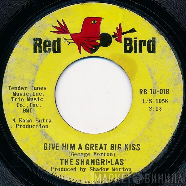The Shangri-Las - Give Him A Great Big Kiss