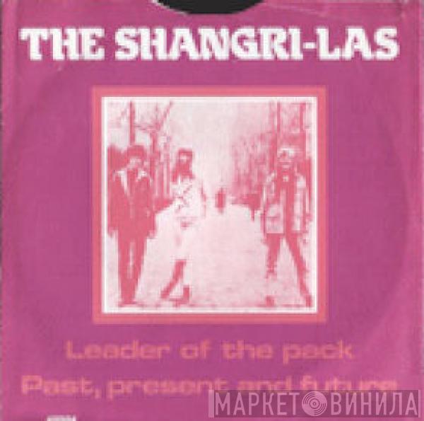 The Shangri-Las - Leader Of The Pack / Past, Present And Future