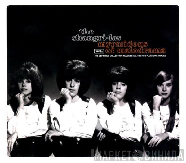 The Shangri-Las - Myrmidons Of Melodrama - The Definitive Collection