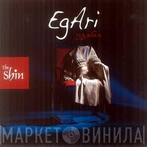 The Shin - EgAri