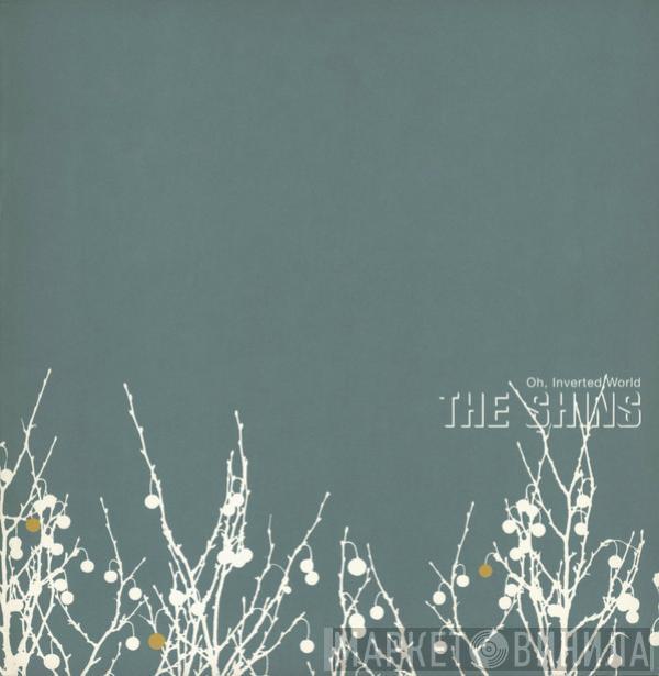  The Shins  - Oh, Inverted World