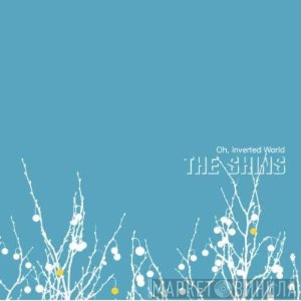  The Shins  - Oh, Inverted World