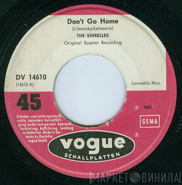  The Shirelles  - Don't Go Home (My Little Darlin') / Nobody Baby After You