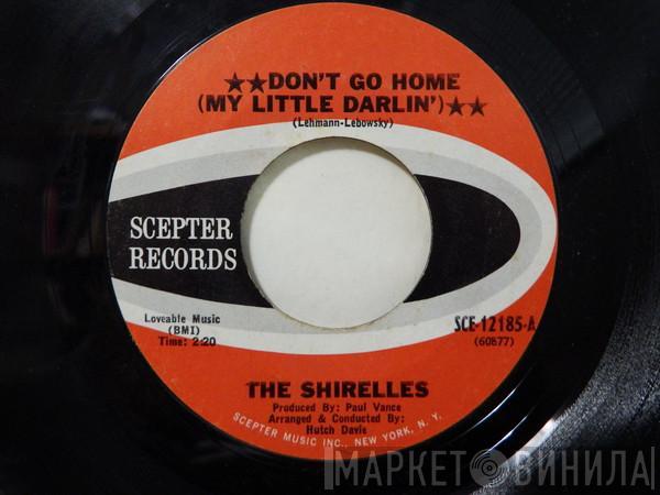  The Shirelles  - Don't Go Home (My Little Darlin')