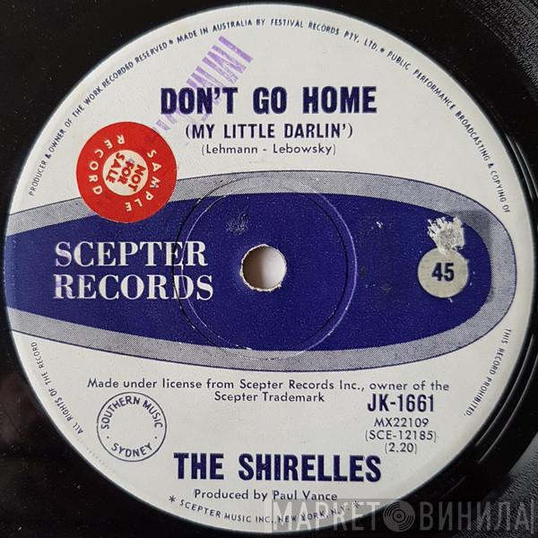  The Shirelles  - Don't Go Home (My Little Darlin')