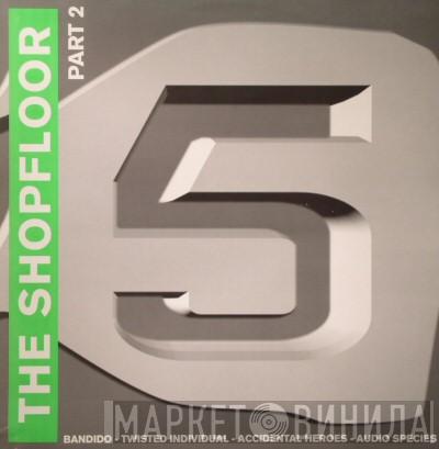  - The Shopfloor (Part 2)