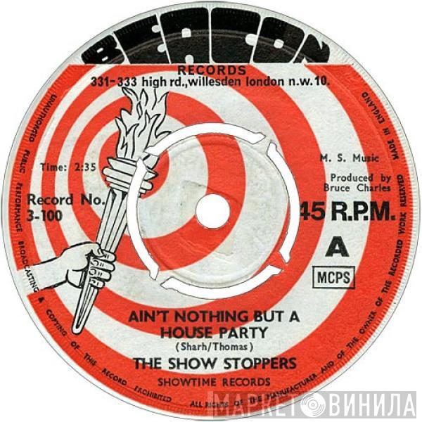 The Show Stoppers - Ain't Nothing But A House Party