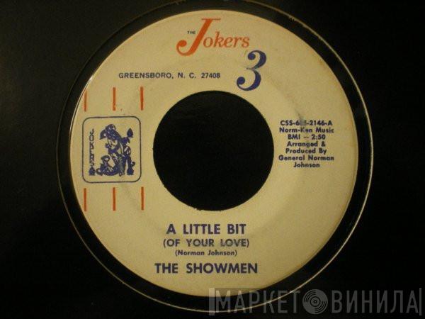  The Showmen  - A Little Bit (Of Your Love) / Need Love