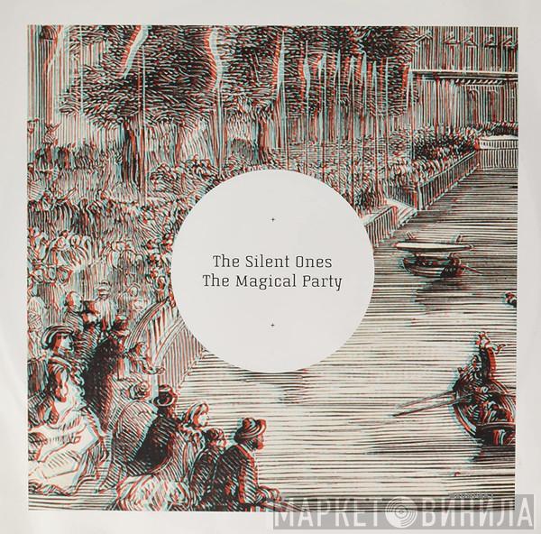 The Silent Ones - The Magical Party