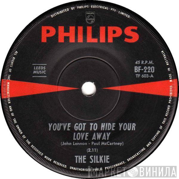  The Silkie  - You've Got To Hide Your Love Away