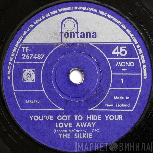  The Silkie  - You've Got To Hide Your Love Away