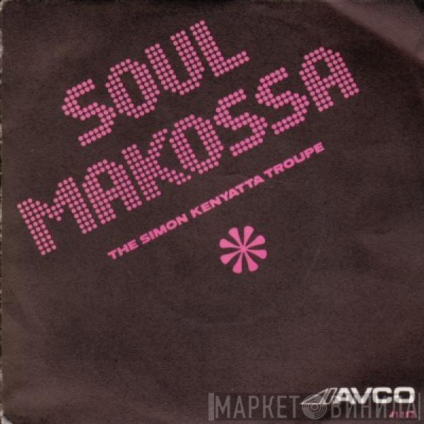 The Simon Kenyatta Troupe  - Soul Makossa