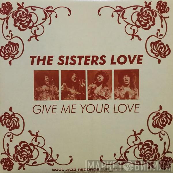 The Sisters Love - Give Me Your Love