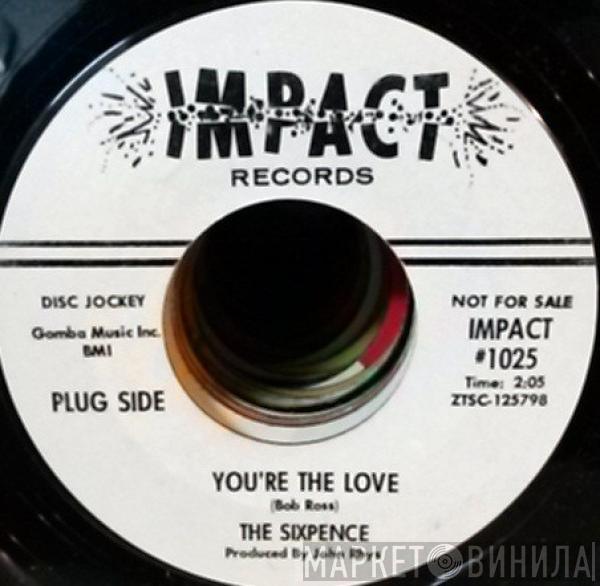 The Sixpence - You're The Love