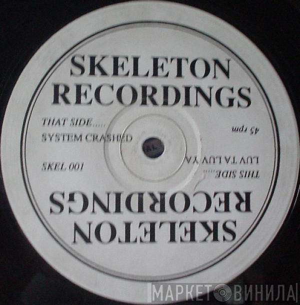 The Skeleton Krew - Luv Ta Luv Ya / System Crashed