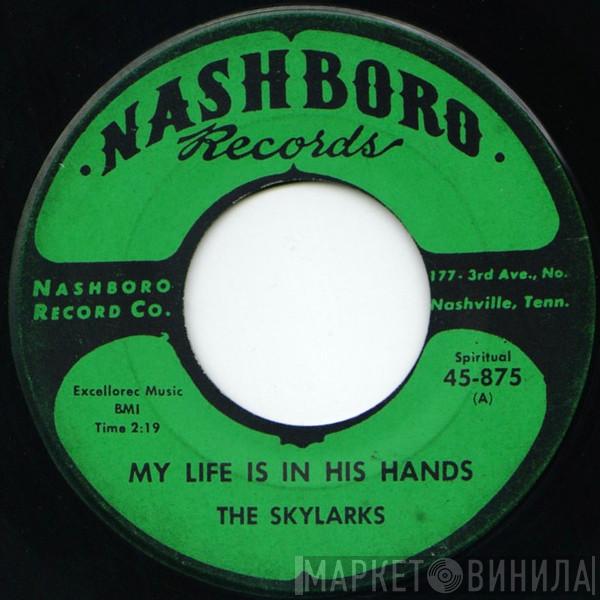 The Skylarks  - My Life Is In His Hands / Lord! I'm Your Child