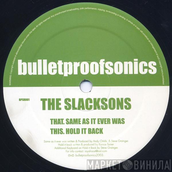 The Slacksons - Same As It Ever Was / Hold It Back