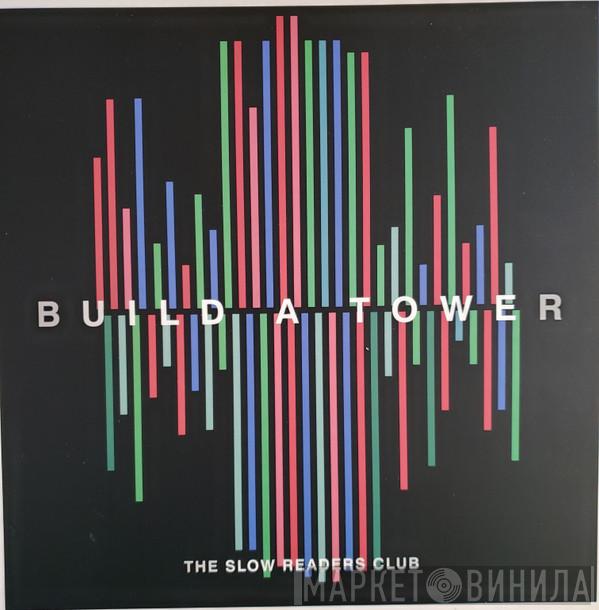  The Slow Readers Club  - Build A Tower
