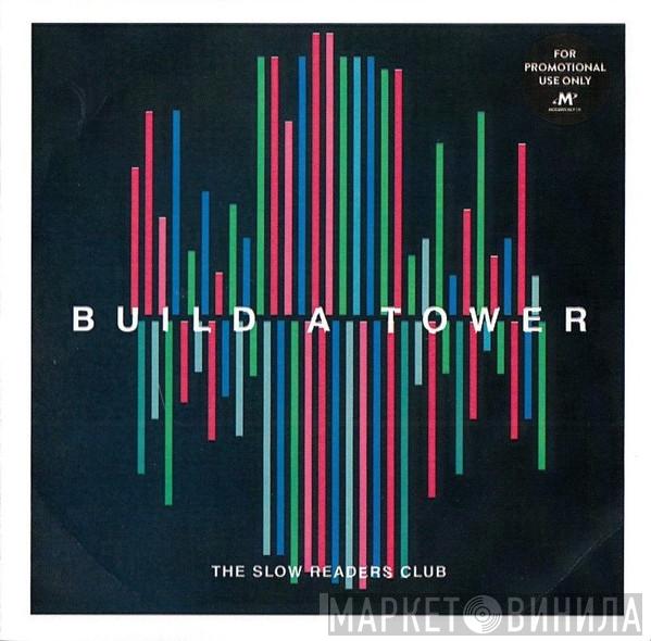 The Slow Readers Club  - Build A Tower