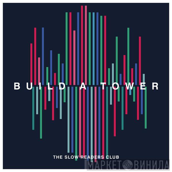  The Slow Readers Club  - Build A Tower