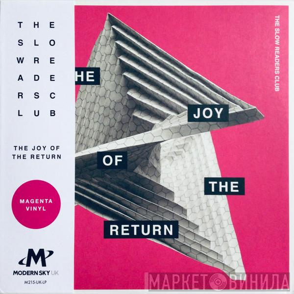 The Slow Readers Club - The Joy Of The Return