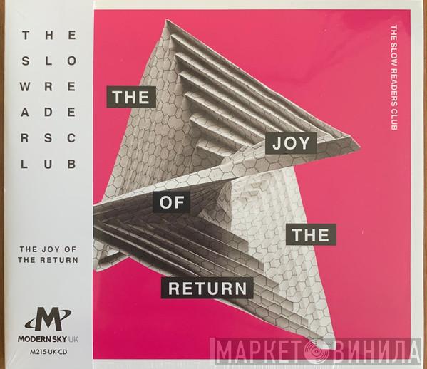 The Slow Readers Club - The Joy Of The Return