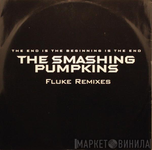  The Smashing Pumpkins  - The End Is The Beginning Is The End (Fluke Remixes)
