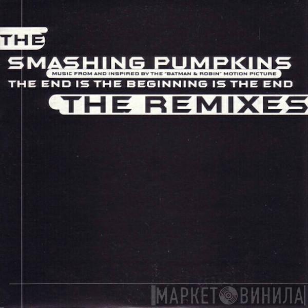  The Smashing Pumpkins  - The End Is The Beginning Is The End (The Remixes)