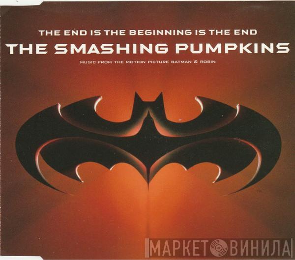  The Smashing Pumpkins  - The End Is The Beginning Is The End