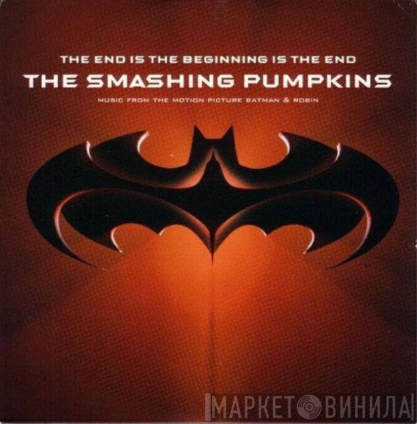  The Smashing Pumpkins  - The End Is The Beginning Is The End