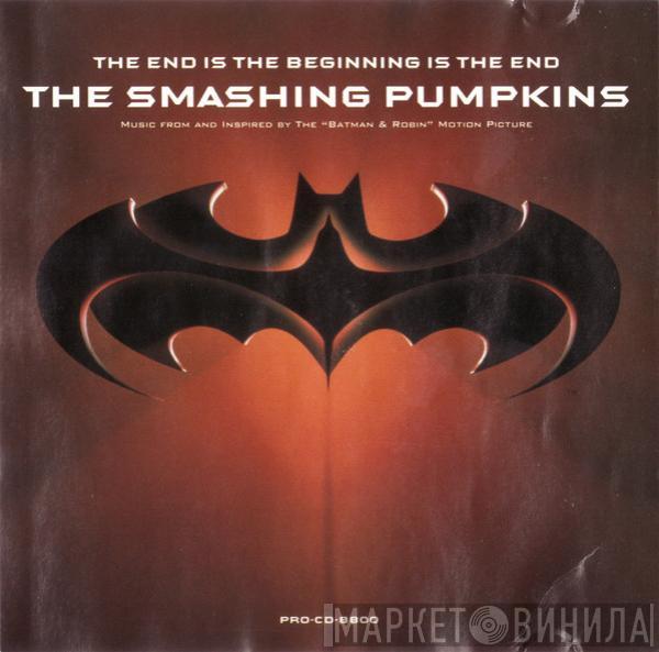  The Smashing Pumpkins  - The End Is The Beginning Is The End