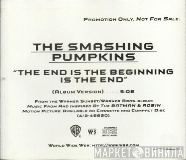  The Smashing Pumpkins  - The End Is The Beginning Is The End