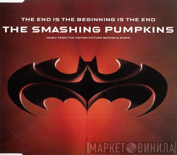 The Smashing Pumpkins  - The End Is The Beginning Is The End