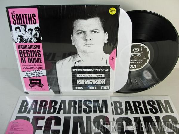  The Smiths  - Barbarism Begins At Home: Incomplete B-Sides Volume-One