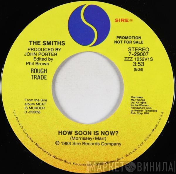  The Smiths  - How Soon Is Now?