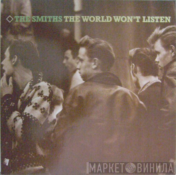  The Smiths  - The World Won't Listen