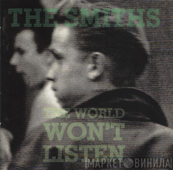  The Smiths  - The World Won't Listen