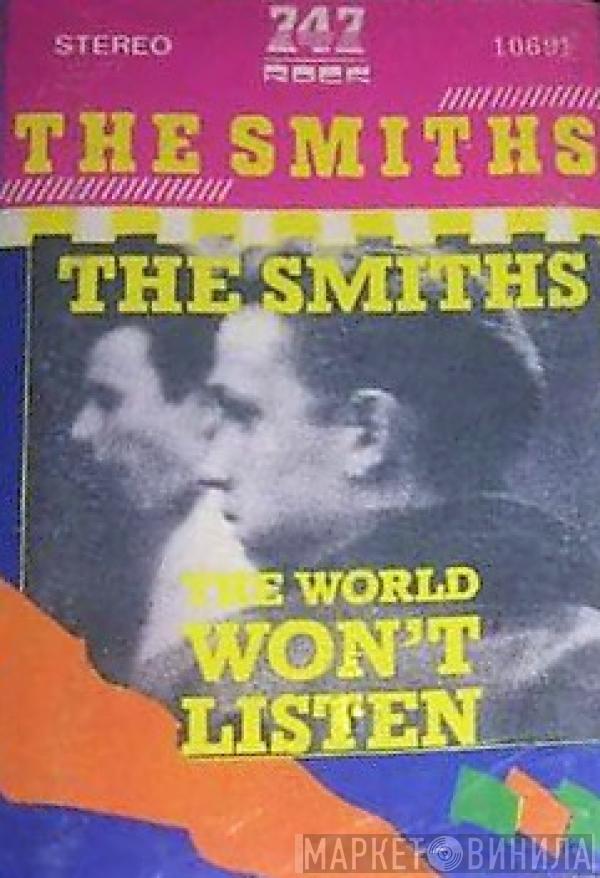  The Smiths  - The World Won't Listen