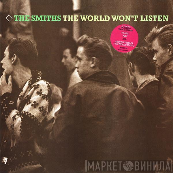  The Smiths  - The World Won't Listen