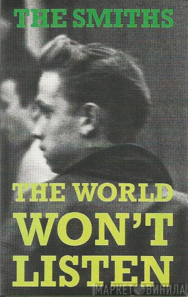  The Smiths  - The World Won't Listen